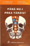 PANA NU-I PREA TARZIU!-DUMITRU CIOBOTEA, GHEORGHE ENE, MIHAI STANCU, ALEXANDRU RUSI-261603