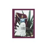 Frida Kahlo: Her Universe