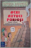 Acei Azteci Furiosi - Terry Deary - Carte (Noua/Anticariat) - Istorie, Civilizatii Antice