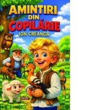 Amintiri din copilarie (Editie ilustrata) - Ion Creanga