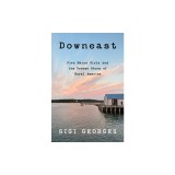 Downeast: Five Maine Girls and the Unseen Story of Rural America