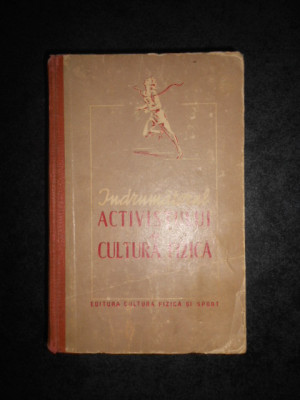 A. E. HARLAMOV - INDRUMATORUL ACTIVISTULUI DE CULTURA FIZICA (1952, vezi descr.) foto