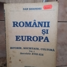 Dan Berindei - Romanii si Europa. Istorie, Societate, Cultura. Vol I. Secolele XVIII-XIX