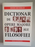 Dictionar de opere majore ale filosofiei - Denis Huisman