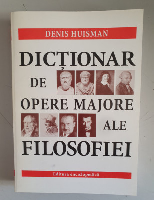 Dictionar de opere majore ale filosofiei - Denis Huisman foto