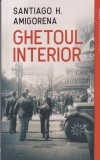 Ghetoul interior - Santiago H. Amigorena, Litera, Roman, Clasici Contemporani, 2020, 187 pagini