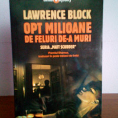 Lawrence Block - Opt milioane de feluri de-a muri (seria Matt Scooder)