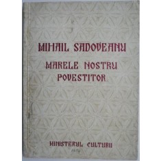 Mihail Sadoveanu. Marele nostru povestitor
