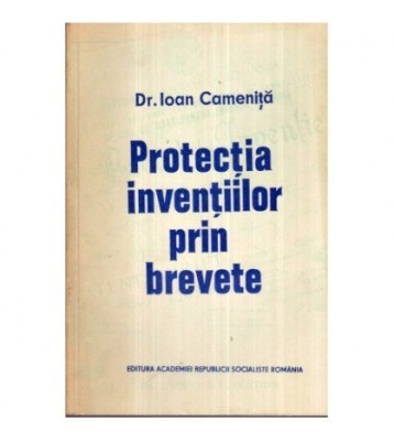 Ioan Camenita - Protectia inventiilor prin brevete - 122517 foto