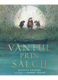Vantul Prin Salcii, Kenneth Grahame - Editura Art