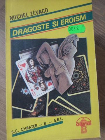 DRAGOSTE SI EROISM VOL.1-MICHEL ZEVACO-130908