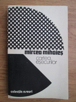 Mircea Mihaies - Cartea esecurilor foto