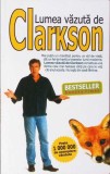 LUMEA VAZUTA DE CLARKSON de Jeremy Clarkson - Carte Umor/Satira, Editura ALLFA, 2007, Brosata, 340 Pagini, Romana
