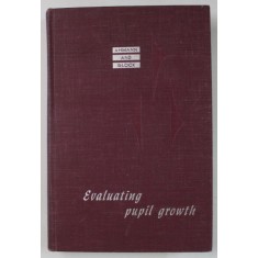 EVALUTING PUPIL GROWTH by J. STANLEY AHMANN and MARVIN D. GLOCK , 1958
