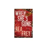 When She's Gone: A Thriller
