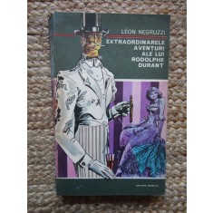 LEON NEGRUZZI - EXTRAORDINARELE AVENTURI ALE LUI RODOLPHE DURANT