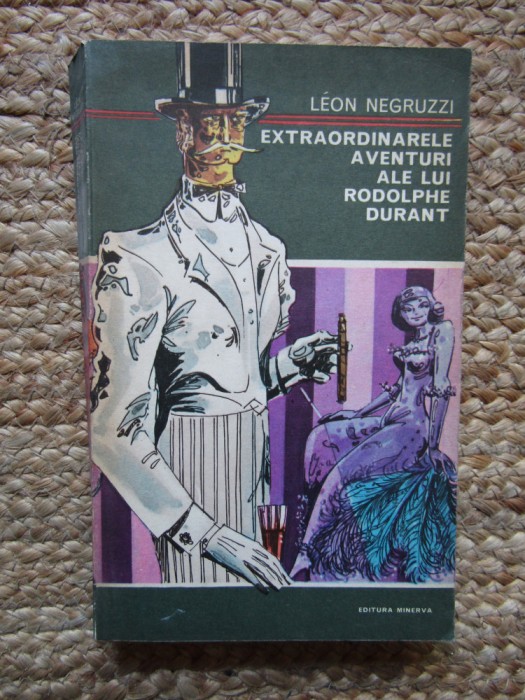 LEON NEGRUZZI - EXTRAORDINARELE AVENTURI ALE LUI RODOLPHE DURANT