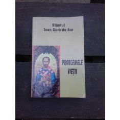 PROBLEMELE VIETII - SFANTUL IOAN GURA DE AUR