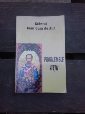 PROBLEMELE VIETII - SFANTUL IOAN GURA DE AUR foto