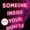There&#039;s Someone Inside Your House