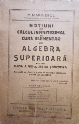 P. Marinescu - Notiuni de calcul infinitezimal si curs elementar de algepra superioara foto