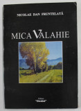 MICA VALAHIE, versuri de NICOLAE DAN FRUNTELATA , 2002 , DEDICATIE *