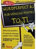 Margaret Levine Young - Wordperfect 6.1 sub windows pentru tonti (Editia: 1996)