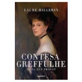 Contesa Greffulhe. Muza lui Proust - Laure Hillerin