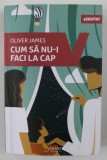 CUM SA NU - I FACI LA CAP de OLIVER JAMES , 2021