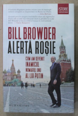 ALERTA ROSIE , CUM AM DEVENIT INAMICUL NUMARUL UNU AL LUI PUTIN de BILL BROWDER , 2018 foto