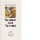 Simbol sau Vedenie - Dan Stanca