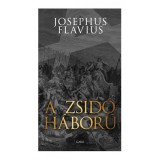 A zsid&oacute; h&aacute;bor&uacute; - Josephus Flavius