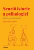 Scurta istorie a psihologiei. Nasterea unei stiinte a mintii/Jose Ramon Alonso, Litera