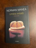 Norman Manea - Umbra exilata. Roman Colaj (Ca nou!)