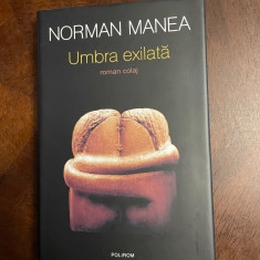 Norman Manea - Umbra exilata. Roman Colaj (Ca nou!)