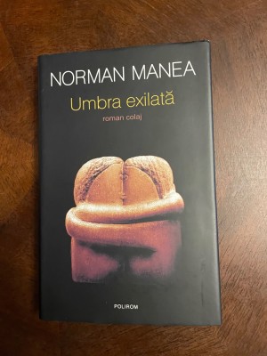 Norman Manea - Umbra exilata. Roman Colaj (Ca nou!) foto