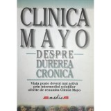 David W. Swanson - Despre durerea cronica. Clinica Mayo (Editia: 2002)