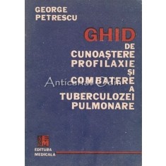 Ghid De Cunoastere Profilaxie Si Combatere A Tuberculozei Pulmonare