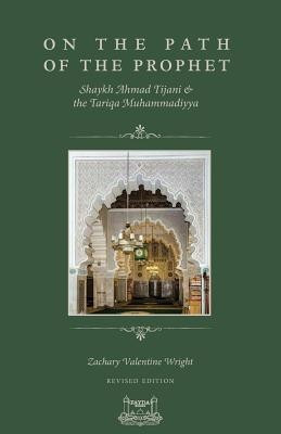 On the Path of the Prophet: Shaykh Ahmad Tijani and the Tariqa Muhammadiyya foto