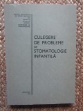 CULEGERE DE PROBLEME DE STOMATOLOGIE INFANTILA AUTOGRAF