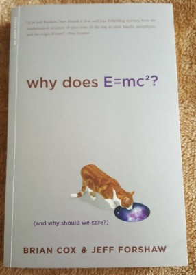 Why does E=mc2? And why we care?/ Brian Cox, Jeff Forshaw foto