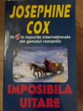 IMPOSIBILA UITARE-JOSEPHINE COX