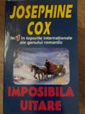 IMPOSIBILA UITARE-JOSEPHINE COX-233575