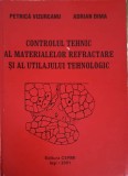 CONTROLUL TEHNIC AL MATERIALELOR REFRACTARE SI AL UTILAJULUI TEHNOLOGIC-P. VIZUREANU, A. DIMA