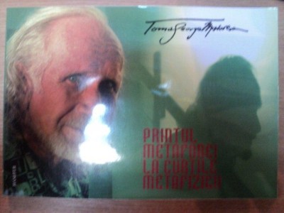 PRINTUL MEAFOREI LA CURTLE METAFIZICII de TOMA GEORGE MAIORESCU , 2008 foto