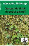 Versuri de tinut in podul palmei - Alexandru Botoroga