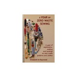 A Year of Zero Waste Sewing: A year of exploration, making and musings on zero waste patterns and clothes