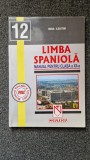 LIMBA SPANIOLA MANUAL PENTRU CLASA A XII-A - Irina Ilegitim