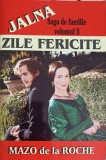 Jalna. Zile Fericite Vol.2 - Mazo de la Roche, Editura Lider, 2013, Roman, Beletristica