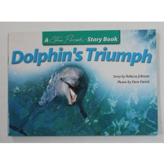 DOLPHIN&#039;S TRIUMPH , story by REBECCA JOHNSON , photos STEVE PARISH , 2002